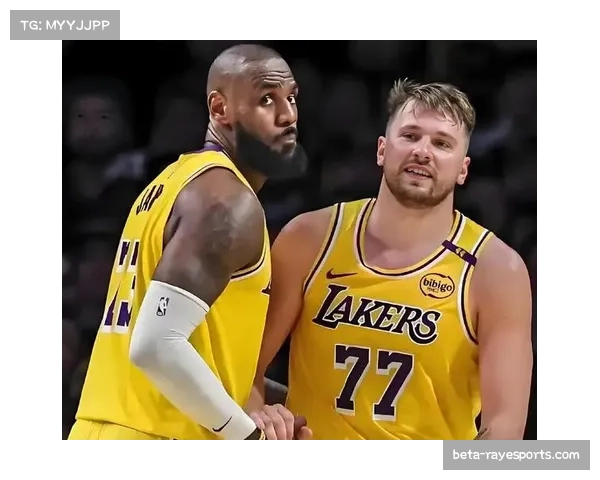 湖人东契奇詹姆斯角色定位调整 老将更多参与无球进攻 湖人东契奇詹姆斯角色定位调整 老将更多参与无球进攻